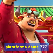 plataforma dama 777